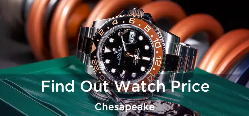  Find Out Watch Price Chesapeake