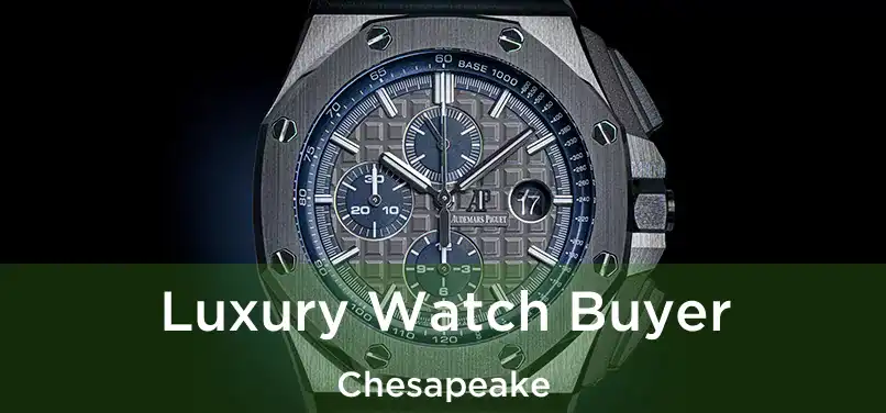  Luxury Watch Buyer Chesapeake