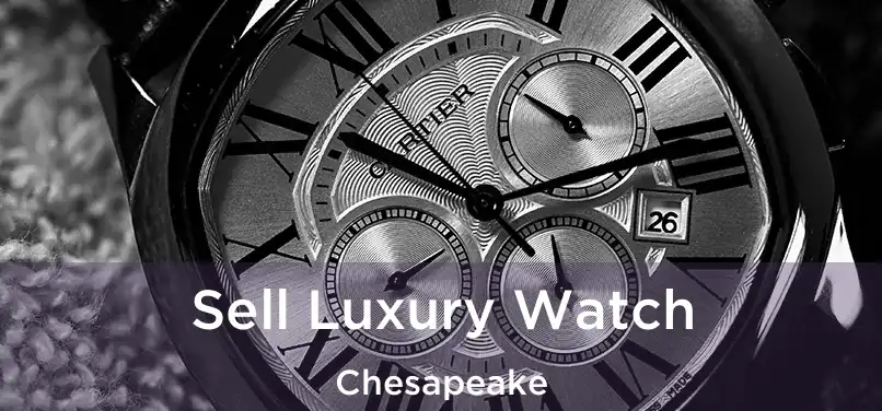  Sell Luxury Watch Chesapeake