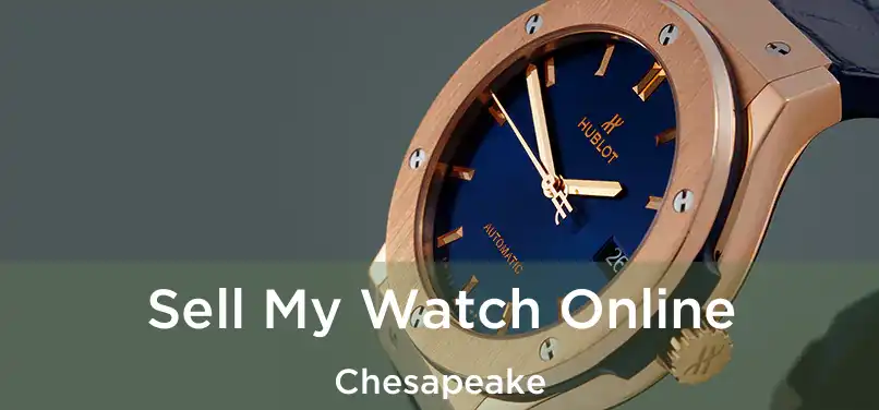  Sell My Watch Online Chesapeake