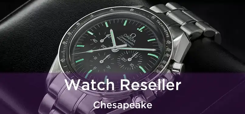  Watch Reseller Chesapeake