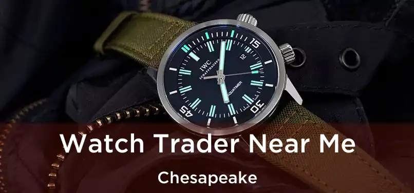  Watch Trader Near Me Chesapeake